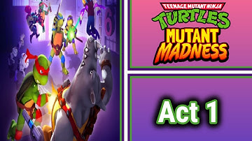TMNT: Mutant Madness | F2P Gameplay | Adventure Mode Act 1 - Missions 1 to 10 | Part 1