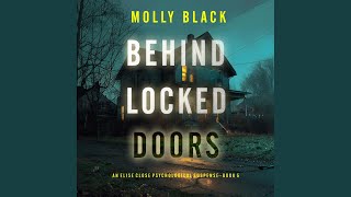 Chapter 65 - Behind Locked Doors (An Elise Close Psychological Thriller—Book Five) a...