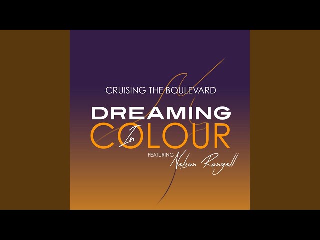 Dreaming In Colour - Cruising The Boulevard Featuring Nelson Rangell