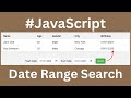 JavaScript - How to Filter Table Data Between Two Dates [With Source Code]