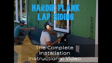 How we saved $2000 on Hardie Plank Siding: the Complete Installation Instruction Video