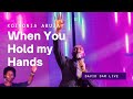 WHEN YOU HOLD MY HANDS | David Dam @KoinoniaGlobal