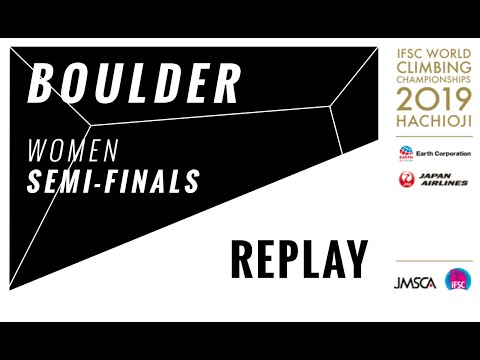 IFSC Climbing World Championships - Hachioji 2019 - BOULDER - Women Semi-Finals