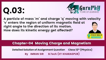 Ch04Q03 Moving Charges & Magnetism (Assignment) Solution