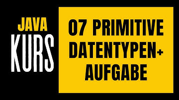 Einfach Java lernen | 07 Primitive Datentypen Aufgabe | Endlich programmieren lernen!
