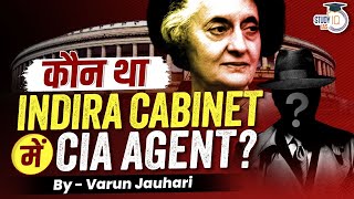 Who was the CIA Agent in Indira Gandhi Cabinet? Revealing the Truth | Conspiracy or Fact?