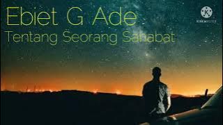 Ebiet G Ade - Tentang Seorang Sahabat    ( Cover Lirik )
