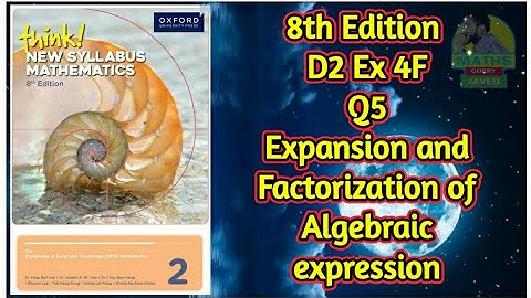 Q5 || Ex-4F || D2-8th edition || Expansion and factorization of algebraic expressions
