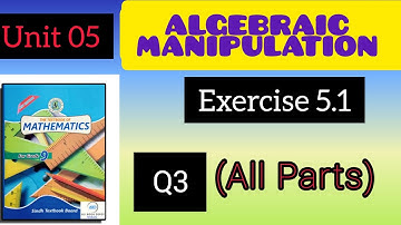 CLASS 9 New Mathematics|| Exercise 5.1|| Q3(All Parts)|| UNIT 05|| ALGEBRAIC MANIPULATION.