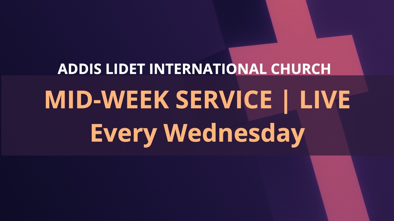 Addis Lidet International Church - Wednesday Service | Feb 11,  2026 | LIVE