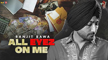 All Eyez On Me  (Full Video) Ranjit Bawa | Icon | Amrit Maan | Latest Punjab Song 2023