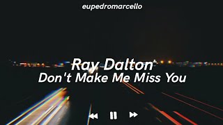 Ray Dalton - Don't make me miss you