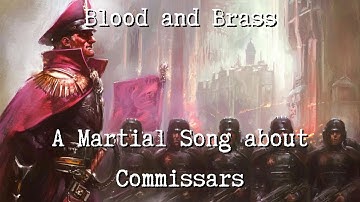 Blood and Brass - A Martial Song about Commissars | Warhammer 40k Inspired Music