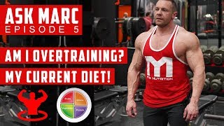 Ask Marc #5 - My Current Diet, Am I Overtraining and MORE!