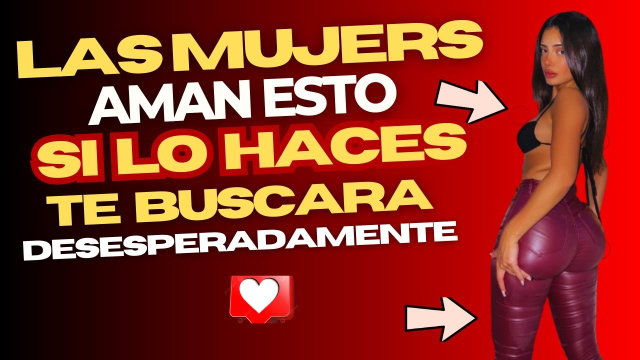 Como Hacer Que Una Mujer Me Busque Desesperadamente www.youtube.com