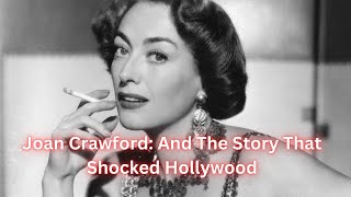 Joan Crawford: The Story that shocked the world. #oldhollywoodglamour #hollywoodtragedy