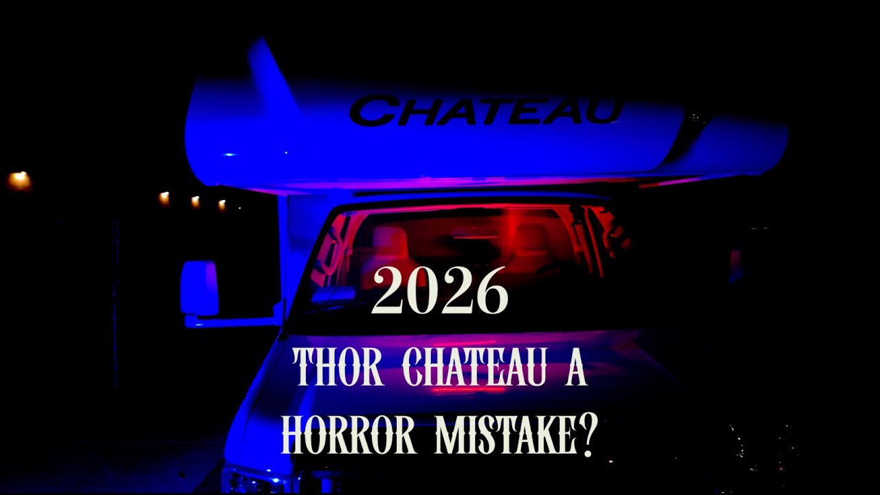 2026 Thor chateau 19z a HORROR MISTAKE? first time RV owner