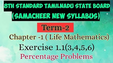 8th Standard Samacheer New Syllabus |Term-2| Chapter-1 | life mathematics |Exercise 1.1(3,4,5,6) |