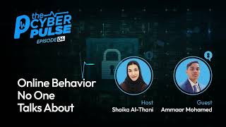The Cyber Pulse — Episode 4 | Online Behavior No One Talks About