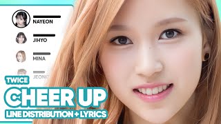 TWICE - CHEER UP (Line Distribution with Lyrics)