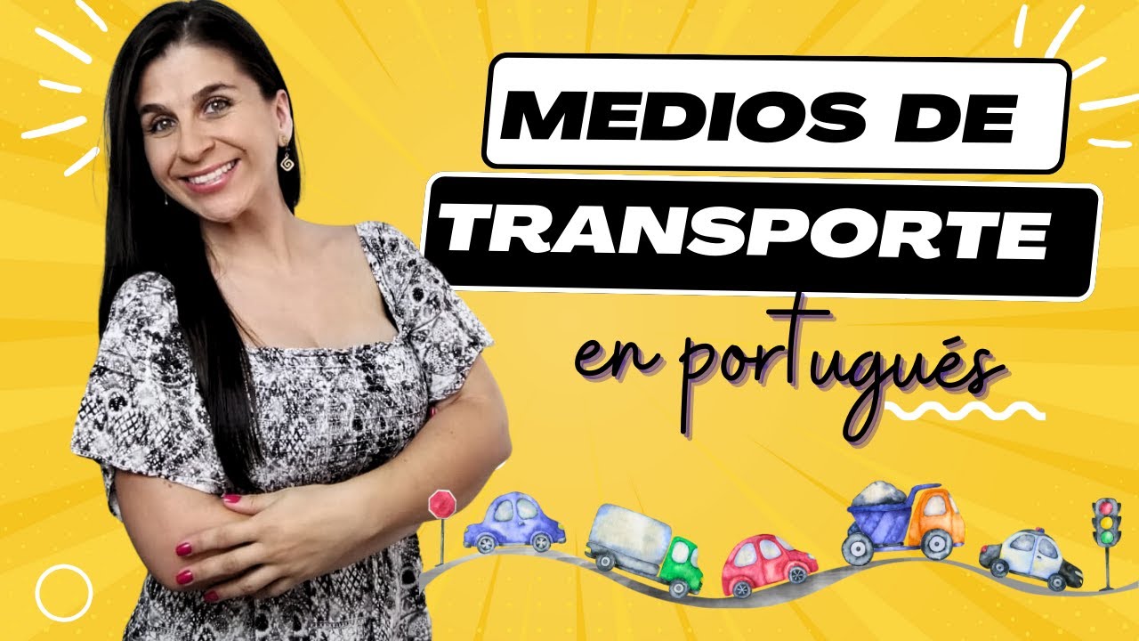 Como se llaman los medios de transporte en Portugués | Os meios de transporte em português 🇧🇷