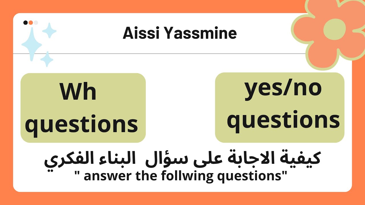 wh questions/yes and no questionsكيفية الإجابة على سؤال (اجب من النص ...