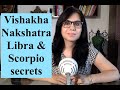 Vishakha Nakshatra, Libra & Scorpio secrets. 1/2