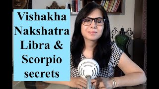 Vishakha Nakshatra, Libra &amp; Scorpio secrets. 1/2