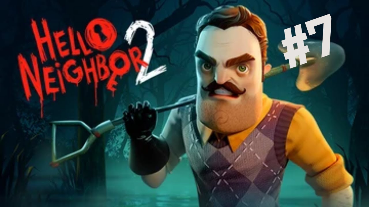 Hello Neighbor 2 I Gameplay Walkthrough [Part 7] THE MAYOR'S HOUSE - NO COMMENTARY