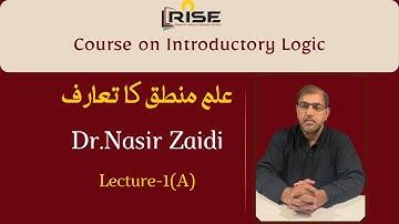 introductory Logic | Lecture 1A | Dr. Nasir Zaidi
