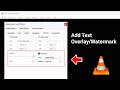 Add Text Overlay/Watermark to Any Video Using VLC