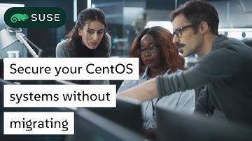 Keep Your CentOS Systems Secure Without Migration | SUSE Multi-Linux Support