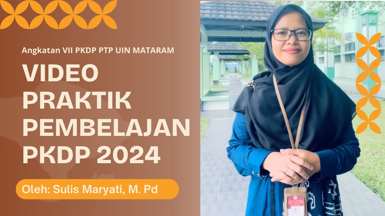VIDEO PRAKTIK PEMBELAJARAN PKDP 2024 I PTP UIN MATARAM I SULIS MARYATI ...