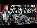 Vettel's Fuel Sample Failure Explained - And What Happens Next | Formula 1