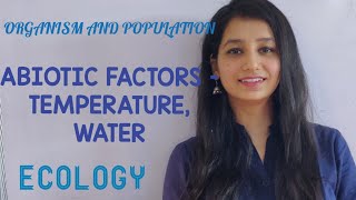 Major ABIOTIC FACTORS -TEMPERATURE and WATER|organisms and population|ecology|neet|class12|ecosystem