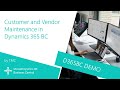 Microsoft Dynamics 365 | Customer and Vendor Maintenance in Business Central (Demo)