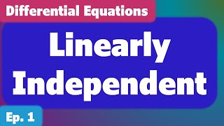 Linearly Independent Solutions
