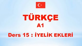 TÜRKÇE A1 - Ders 15 - İYELİK EKLERİ