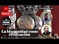 Podcast: La hispanidad como civilización con Antonio Moreno Ruiz.