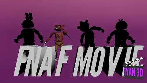 FNAF MOVIE NOT OFFICAL FAKE MOVIE WITH IYAN 3D