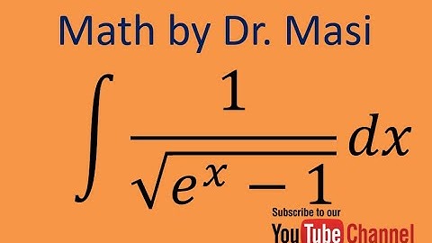 How to solve integration of 1/sqrt(e^x-1), indefinite integral, integration by substitution calculus