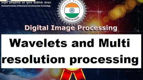 DIP 5 Wavelets and Multi resolution processing