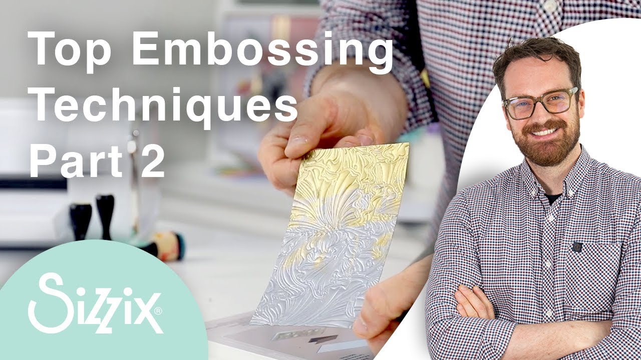 Sizzix 4 Embossing Techniques by Designer Josh Including Ranger Inks