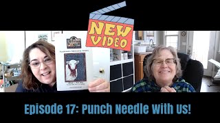 17: Punch Needle With Us!