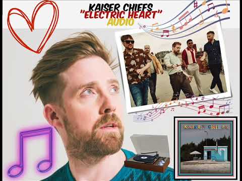 Kaiser Chiefs - Electric Heart