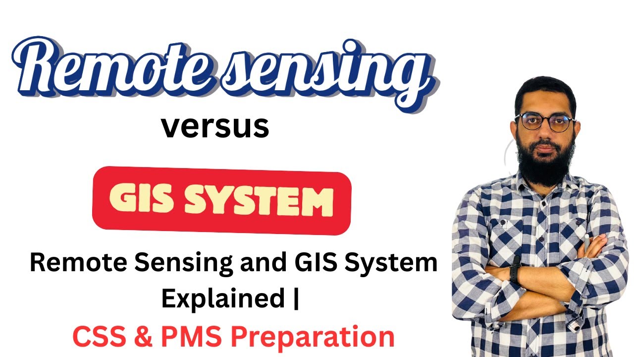 Remote Sensing and GIS System Explained | CSS & PMS Preparation - YouTube