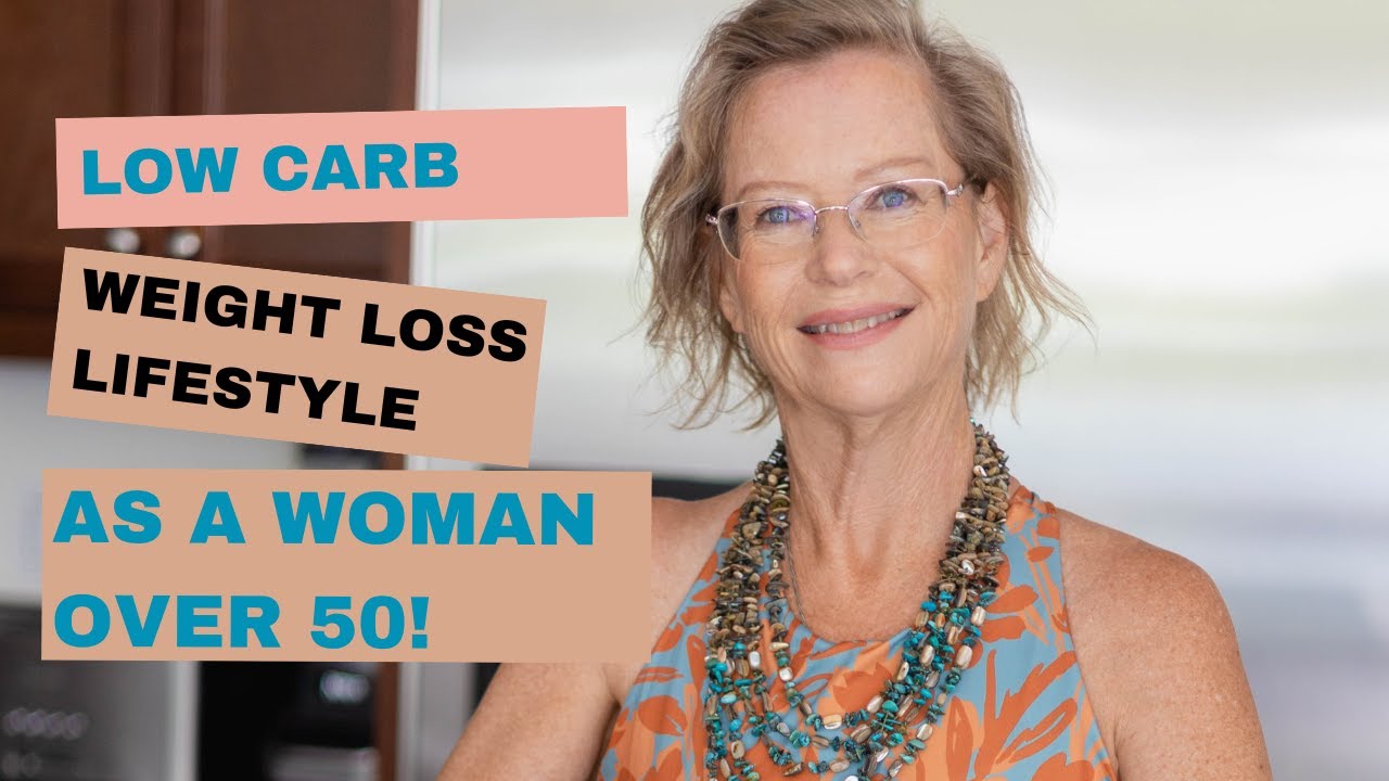 Low Carb Weight Loss LIFESTYLE As Women Over 50 For 2024 low-carb-weight-loss-lifestyle-as-women-over-50-for-2024