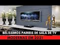 5 Segredos Atuais de Modelos de Painéis Para Sala de TV em 2021