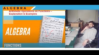 Arithmetic Operations on Functions – Explanation & Examples