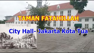 Taman Fatahillah ( Fatahillah / Batavia City Hall ) Jakarta